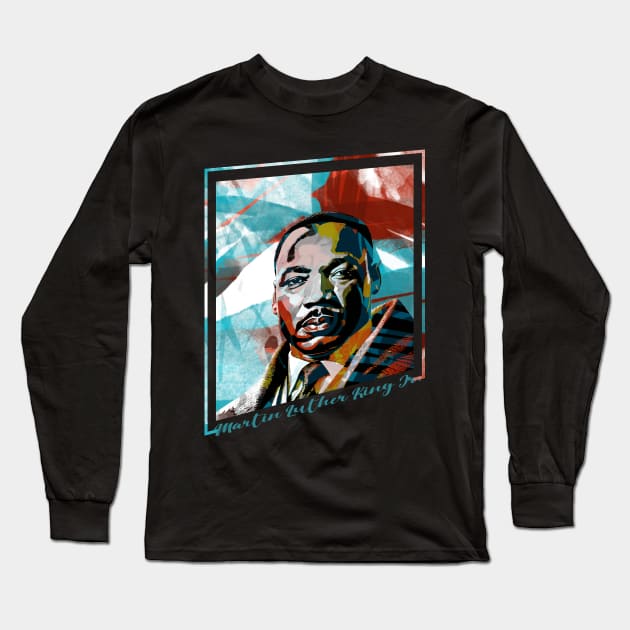 MLK-Abstract Expressionist Portraits Long Sleeve T-Shirt by CreatenewARTees